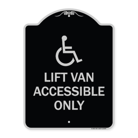 Signmission Lift Van Accessible W/ Updated Isa Heavy-Gauge Aluminum Architectural Sign, 24" x 18", BS-1824-23885 A-DES-BS-1824-23885